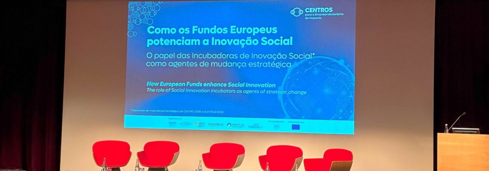 Evento Internacional: “Como os fundos europeus potenciam a inovação social: O papel das Incubadoras de Inovação Social como agentes de mudança estratégica”